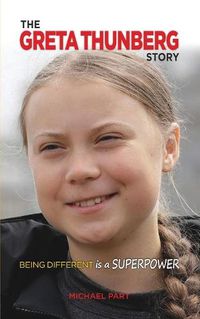 Cover image for The Greta Thunberg Story: Being Different is a Superpower
