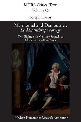 Marmontel and Demoustier, 'Le Misanthrope corrige': Two Eighteenth-Century Sequels to Moliere's 'Le Misanthrope