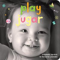 Cover image for Play/Jugar: A board book about playtime/Un libro de carton sobre actividades y diversions