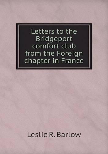 Cover image for Letters to the Bridgeport comfort club from the Foreign chapter in France