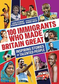 Cover image for 100 Immigrants Who Made Britain Great