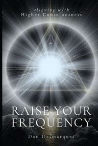 Cover image for Raise Your Frequency