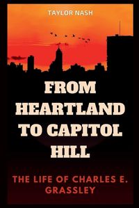 Cover image for From Heartland to Capitol Hill