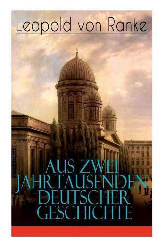 Cover image for Aus Zwei Jahrtausenden Deutscher Geschichte: Zusammengefa te Darstellungen der gro en Entscheidungen Deutscher Geschichte von C sar bis Bismarck