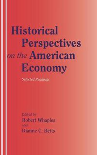 Cover image for Historical Perspectives on the American Economy: Selected Readings