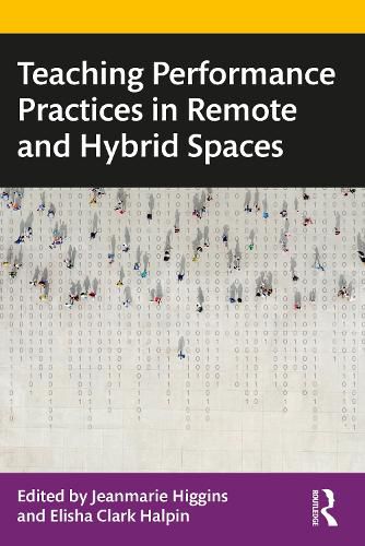 Cover image for Teaching Performance Practices in Remote and Hybrid Spaces