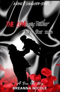 Cover image for The Love My Father Has For Me
