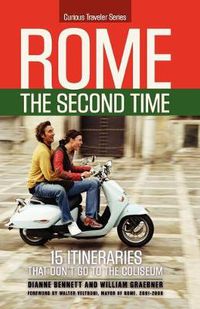 Cover image for Rome the Second Time: 15 Itineraries That Don't Go to the Coliseum.