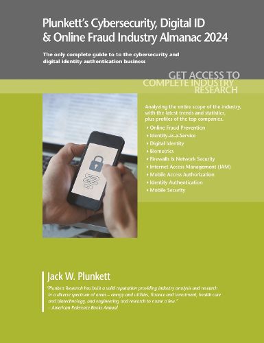 Cover image for Plunkett's Cybersecurity, Digital ID & Online Fraud Industry Almanac 2024