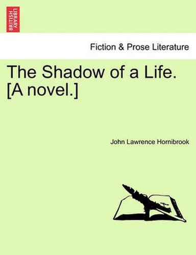 Cover image for The Shadow of a Life. [A Novel.]