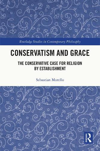 Cover image for Conservatism and Grace: The Conservative Case for Religion by Establishment