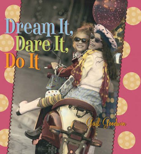 Dream It, Dare It, Do It: Reach for the Stars, Girlfriends!