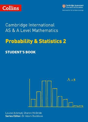 Cambridge International AS & A Level Mathematics Probability and Statistics 2 Student's Book