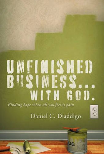 Cover image for Unfinished Business... with God: Finding Hope When All You See is Pain