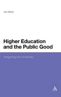 Cover image for Higher Education and the Public Good: Imagining the University