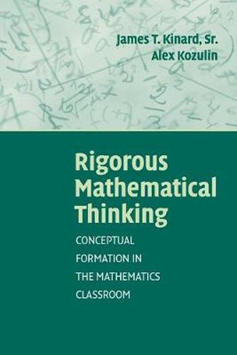 Cover image for Rigorous Mathematical Thinking: Conceptual Formation in the Mathematics Classroom