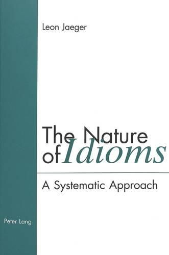 Cover image for The Nature of Idioms: A Systematic Approach