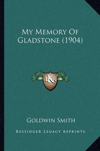 Cover image for My Memory of Gladstone (1904)