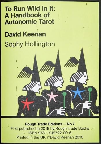 To Run Wild In It: A Handbook of Autonomic Tarot - David Keenan & Sophie Hollington (RT#7)
