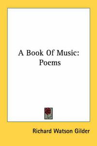 Cover image for A Book of Music: Poems