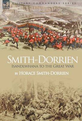 Cover image for Smith-Dorrien: Isandlwhana to the Great War