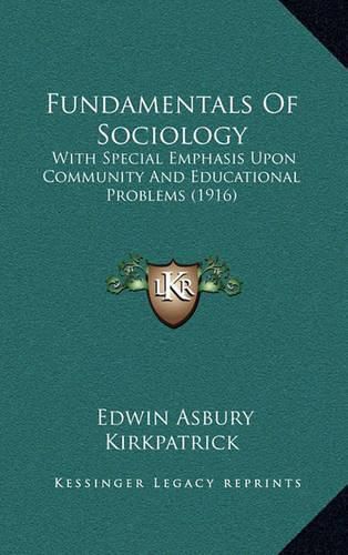 Cover image for Fundamentals of Sociology: With Special Emphasis Upon Community and Educational Problems (1916)