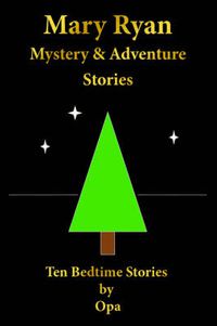 Cover image for Mary Ryan Mystery and Adventure Stories: Ten Bedtime Stories by Opa