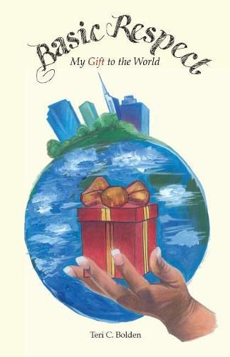 Cover image for Basic Respect: My Gift to the World