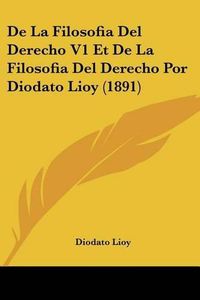 Cover image for de La Filosofia del Derecho V1 Et de La Filosofia del Derecho Por Diodato Lioy (1891)