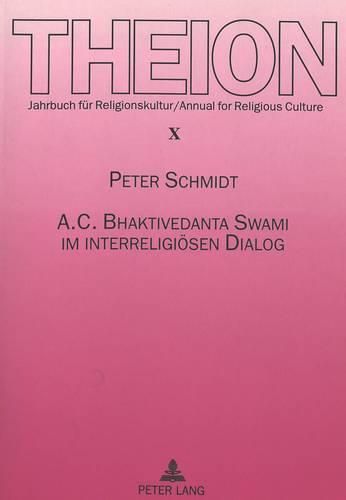 Cover image for A. C. Bhaktivedanta Swami Im Interreligioesen Dialog: Biographische Studien Zur Begegnung Von Hinduismus Und Christentum