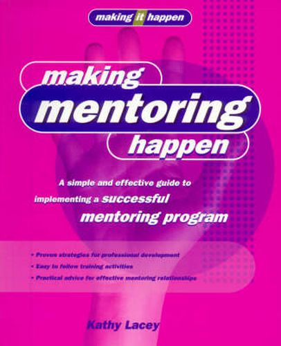 Cover image for Making Mentoring Happen: A simple and effective guide to implementing a successful mentoring program