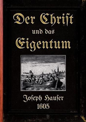 Der Christ und das Eigentum: Die biblische Lehre von der Gemeinschaft