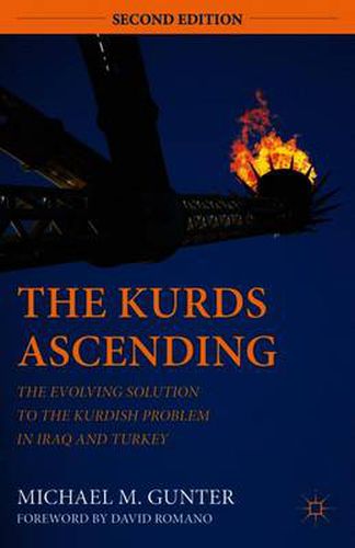 Cover image for The Kurds Ascending: The Evolving Solution to the Kurdish Problem in Iraq and Turkey