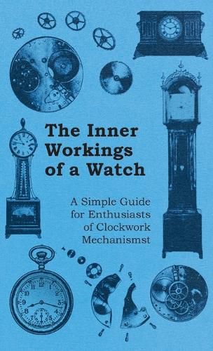 Cover image for The Inner Workings of a Watch - A Simple Guide for Enthusiasts of Clockwork Mechanisms