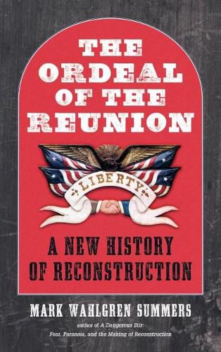 Cover image for The Ordeal of the Reunion: A New History of Reconstruction