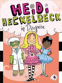 Cover image for Heidi Heckelbeck in Disguise: Volume 4
