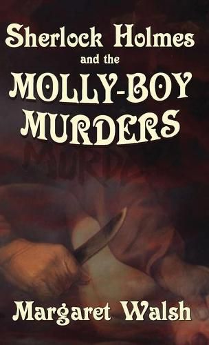 Cover image for Sherlock Holmes and The Molly Boy Murders