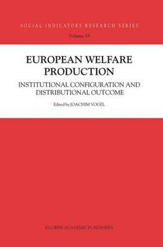 European Welfare Production: Institutional Configuration and Distributional Outcome