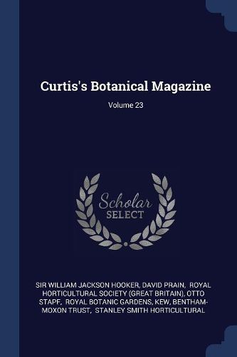 Cover image for Curtis's Botanical Magazine; Volume 23