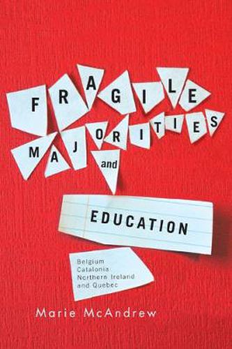 Cover image for Fragile Majorities and Education: Belgium, Catalonia, Northern Ireland, and Quebec