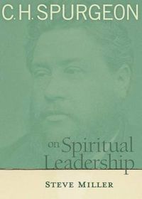 Cover image for C.H. Spurgeon on Spiritual Leadership