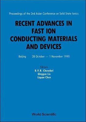 Cover image for Recent Advances In Fast Ion Conducting Materials And Devices - Proceedings Of The 2nd Asian Conference On Solid State Ionics