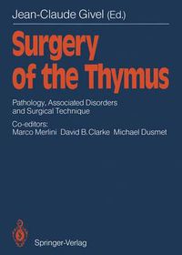 Cover image for Surgery of the Thymus: Pathology, Associated Disorders and Surgical Technique