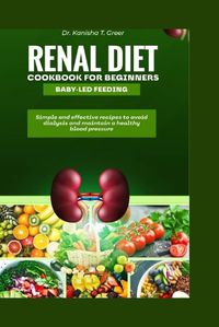 Cover image for Renal diet cookbook for beginners baby-led feeding
