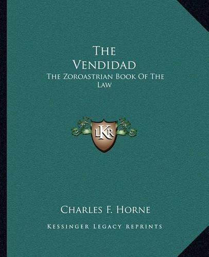 The Vendidad: The Zoroastrian Book of the Law