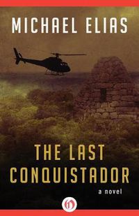 Cover image for The Last Conquistador: A Novel