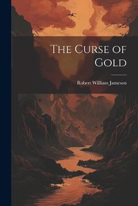 Cover image for The Curse of Gold