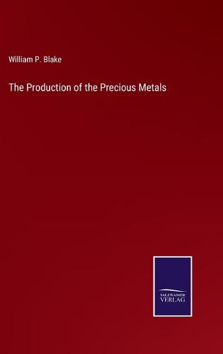 The Production of the Precious Metals