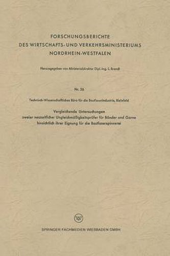 Cover image for Vergleichende Untersuchungen Zweier Neuzeitlicher Ungleichmassigkeitsprufer Fur Bander Und Garne Hinsichtlich Ihrer Eignung Fur Die Bastfaserspinnerei