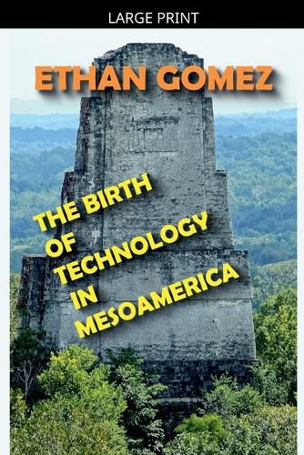 Cover image for The Birth of Technology in Mesoamerica